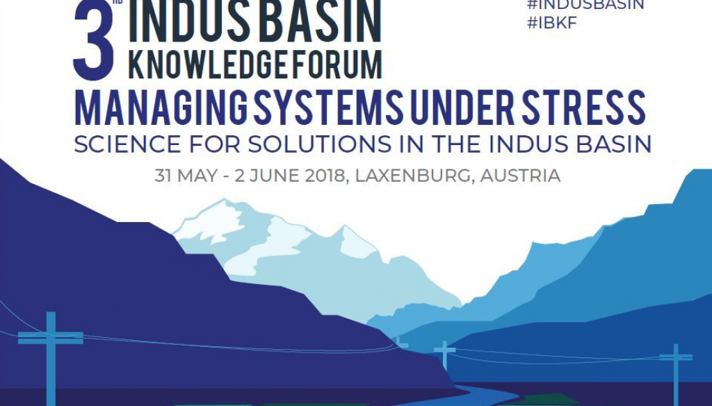 3rd Indus Basin Knowledge Forum. Managing Systems Under Stress. Science for Solutions in the Indus Basin